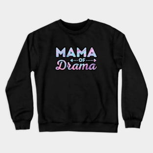 Mama of Drama Funny Mom Crewneck Sweatshirt